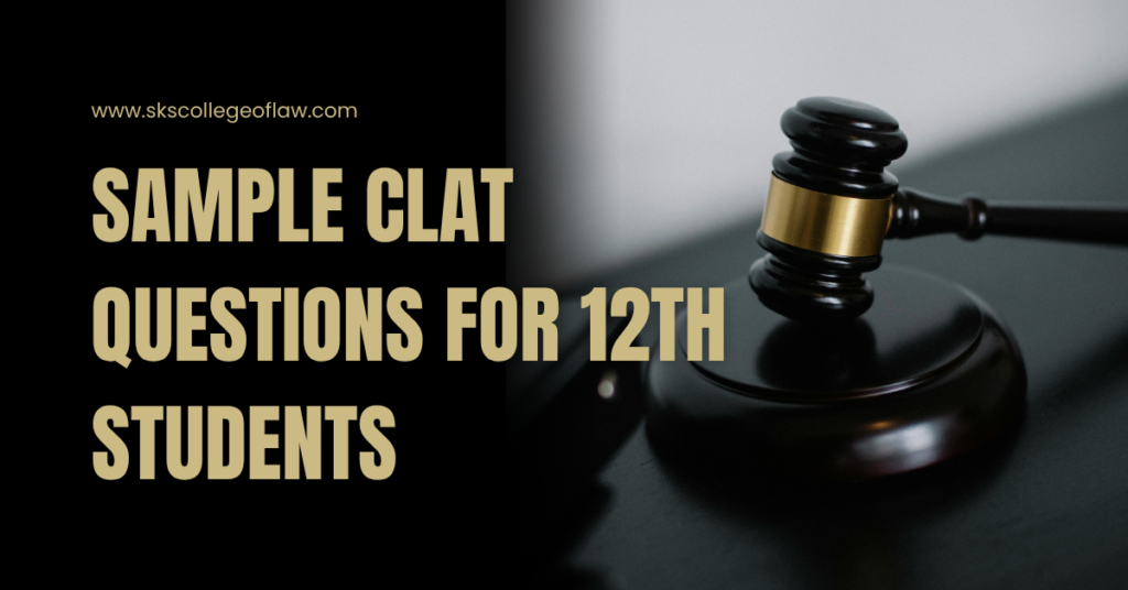 Sample CLAT Questions for 12th Students