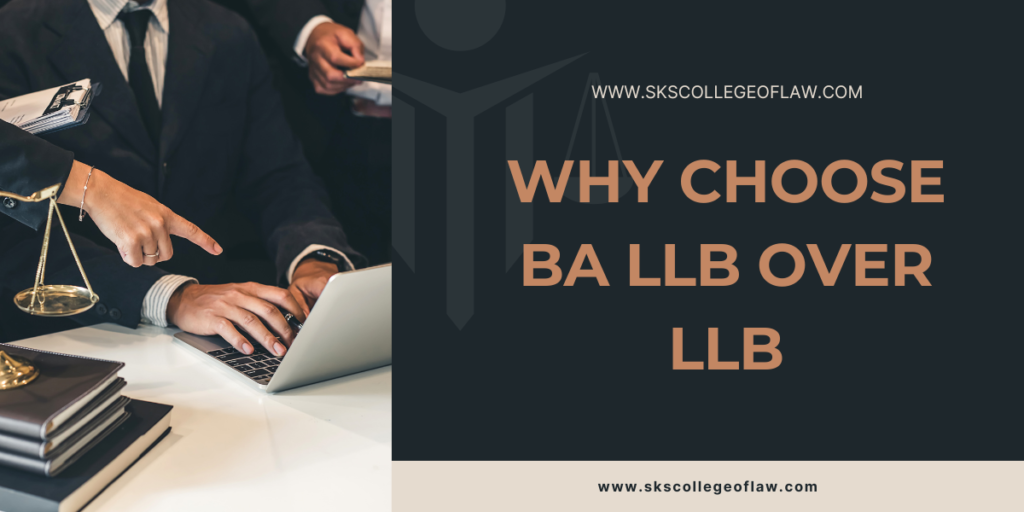 Why Choose BA LLB Over LLB