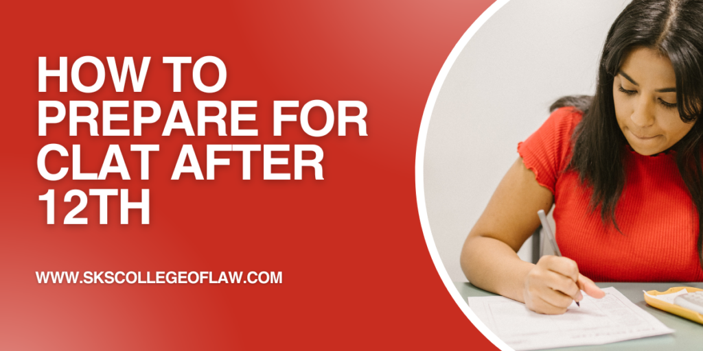How to Prepare for CLAT After 12th